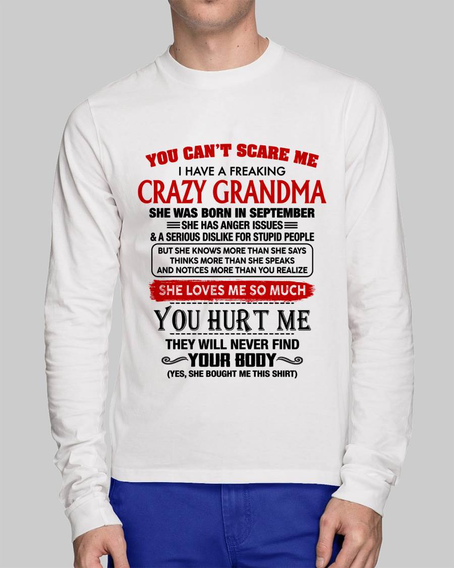 September - You Can’t Scare Me I Have A Freaking Crazy Grandma – Gift For Grandson From Grandma – DONN09 (SKU2602-88-09)