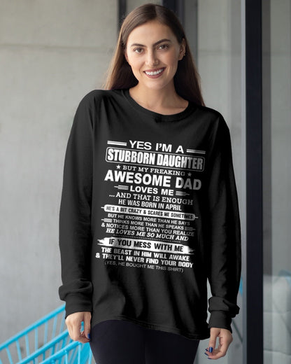Yes I’m A Stubborn Daughter T-Shirt – Birthday Gift From April Dad / Man - EBIL04 (SKU11-34-04)