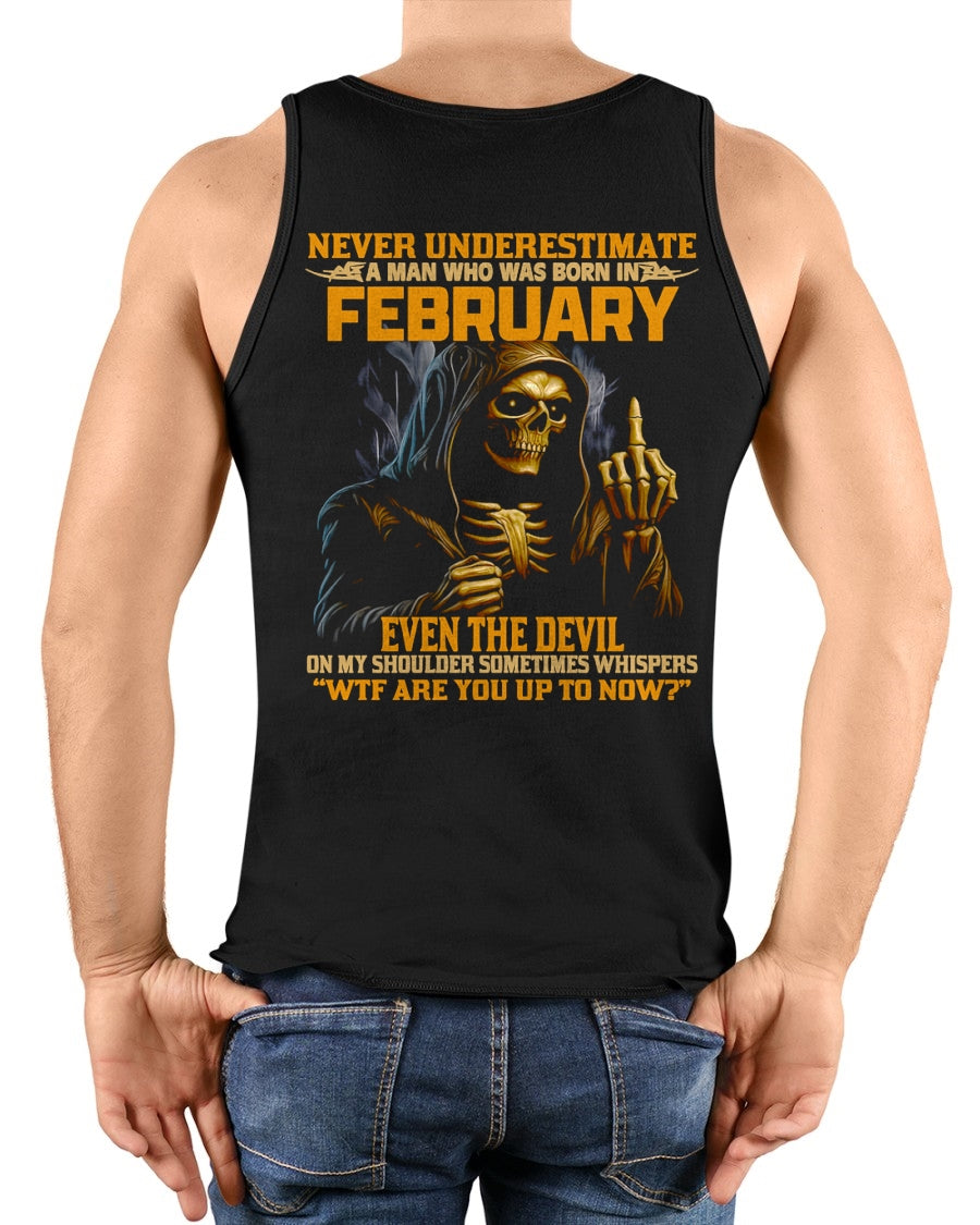 NEVER UNDERESTIMATE A MAN WHO WAS BORN IN FEBRUARY - EBIL02 male (SKU12-276-02)