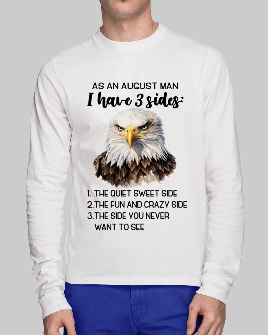 As An August Man I Have 3 Sides – T Shirt For Man – DONN08 (SKU2603-102-08)