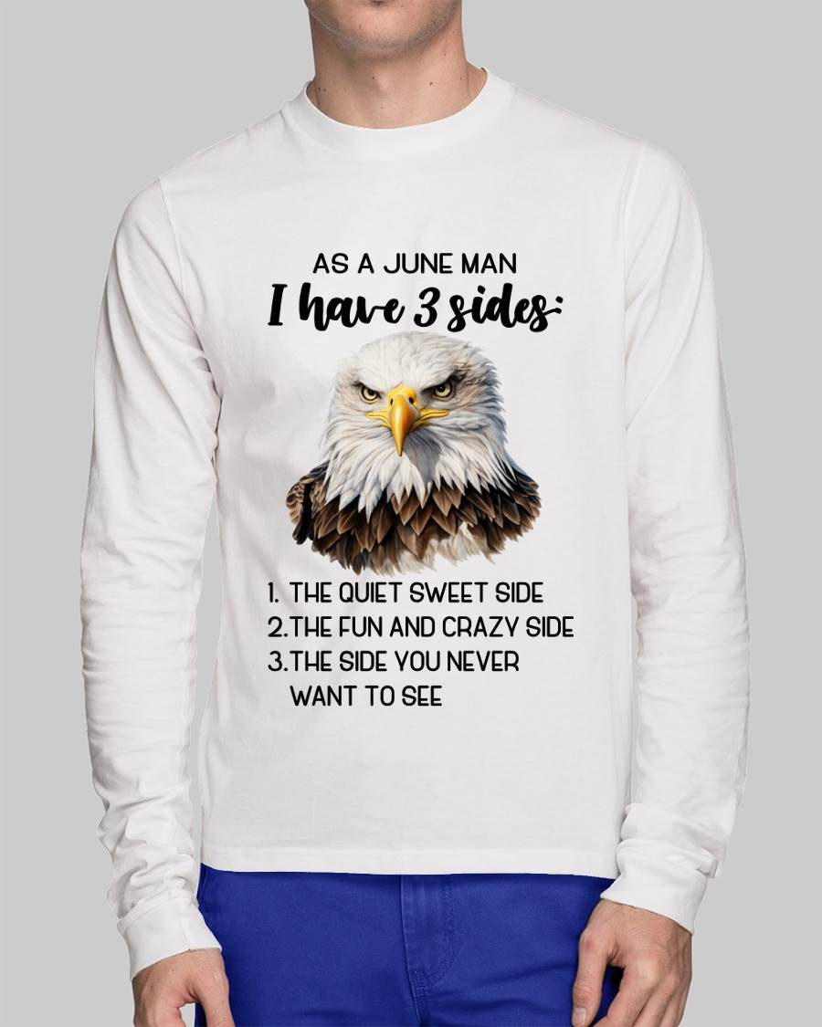 As A June Man I Have 3 Sides – T Shirt For Man – DONN06 (SKU2603-102-06)