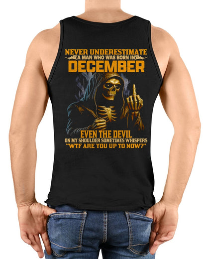 NEVER UNDERESTIMATE A MAN WHO WAS BORN IN DECEMBER - EBIL12 male (SKU12-276-12)