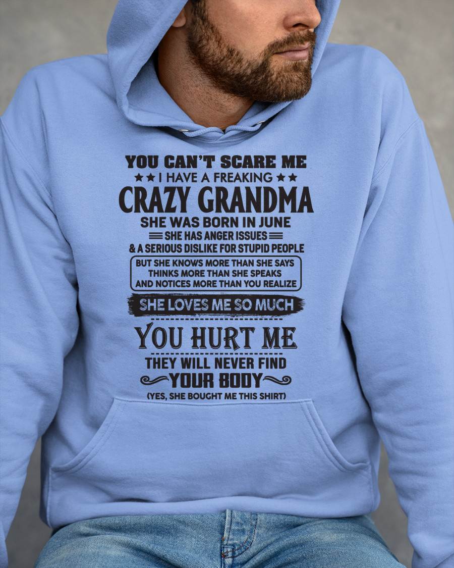 June - You Can’t Scare Me I Have A Freaking Crazy Grandma - Gift For Grandson And Granddaughter From Grandma - DOAN06 (SKU10-56-06)