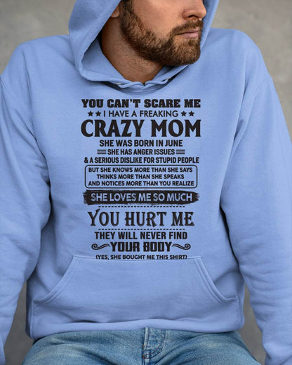 June - You Can’t Scare Me I Have A Freaking Crazy Mom - Gift For Son From Mom - DOAN06 (SKU10-09-06)