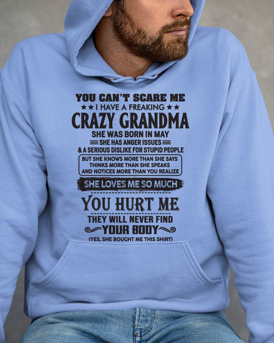 May - You Can’t Scare Me I Have A Freaking Crazy Grandma - Gift For Grandson And Granddaughter From Grandma - DONN05 (SKU10-56-05)