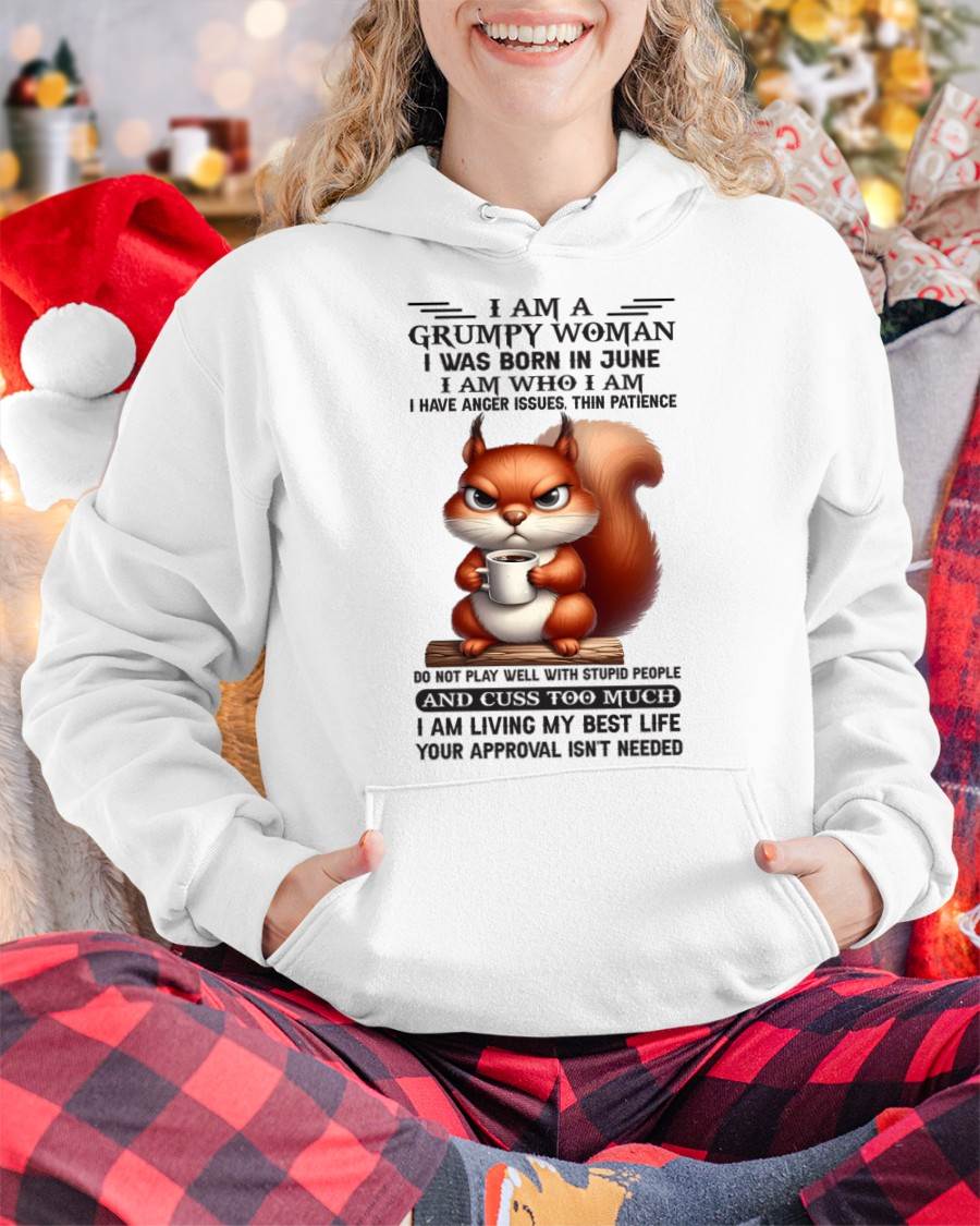 June - I Am A Grumpy Woman - T Shirt For Woman - DONN06 (SKU09-07-06)