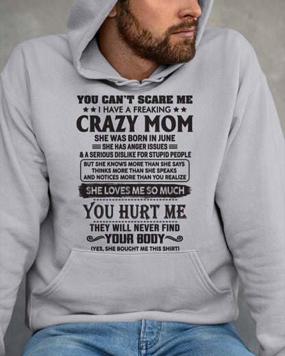 June - You Can’t Scare Me I Have A Freaking Crazy Mom - Gift For Son From Mom - DOAN06 (SKU10-09-06)
