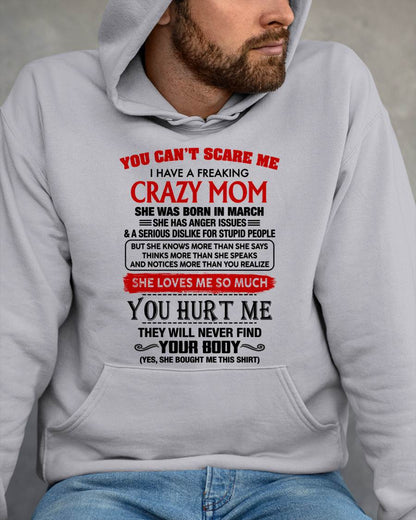 March - You Can’t Scare Me I Have A Freaking Crazy Mom – Gift For Son From Mom – DONN03 (SKU2602-106-03)