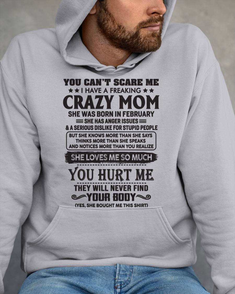 February - You Can’t Scare Me I Have A Freaking Crazy Mom - Gift For Son From Mom - DOAN02 (SKU10-09-02)