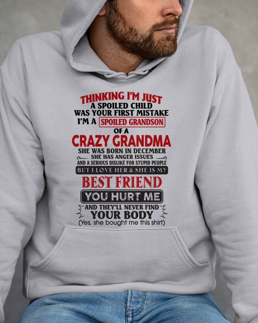 December - Thinking I'm Just A Spoiled Child Was Your First Mistake – Gift For Grandson From Grandma – DOAN12 (SKU26T-01109-12)