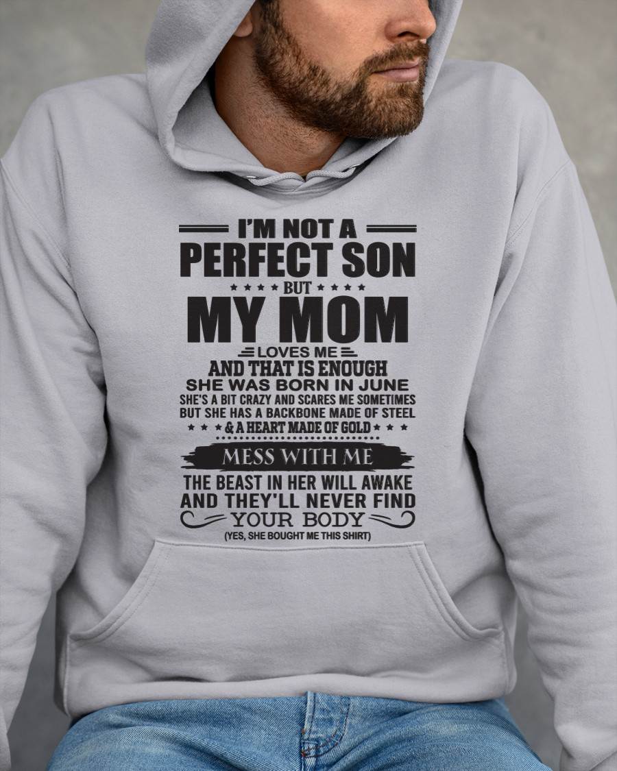 June - I'm Not A Perfect Son But My Mom Loves Me - Gift For Son From Mom T-Shirt - DONN06 (SKU09-35-06)