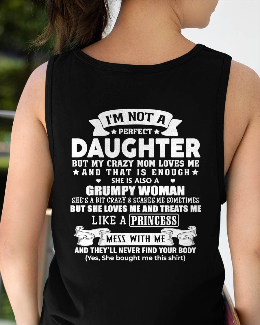 I'm Not A Perfect Daughter  But My Crazy Mom Loves Me - Gift For Daughter From Mom - DONN00 (SKU2603-115-00)