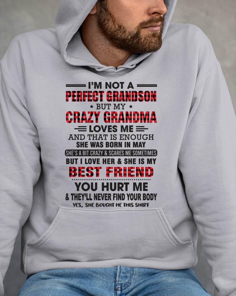 May – I’m Not A Perfect Grandson But My Crazy Grandma Loves Me – Gift For Grandson From Grandma – DOAN05 (SKU10-167-05)