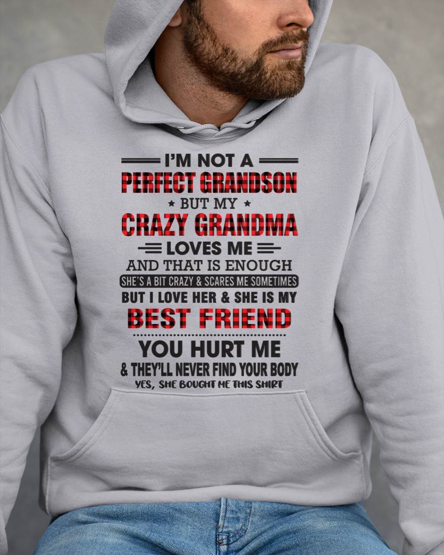 I’m Not A Perfect Grandson But My Crazy Grandma Loves Me – Gift For Grandson From Grandma – DONN00 (SKU10-167-00)