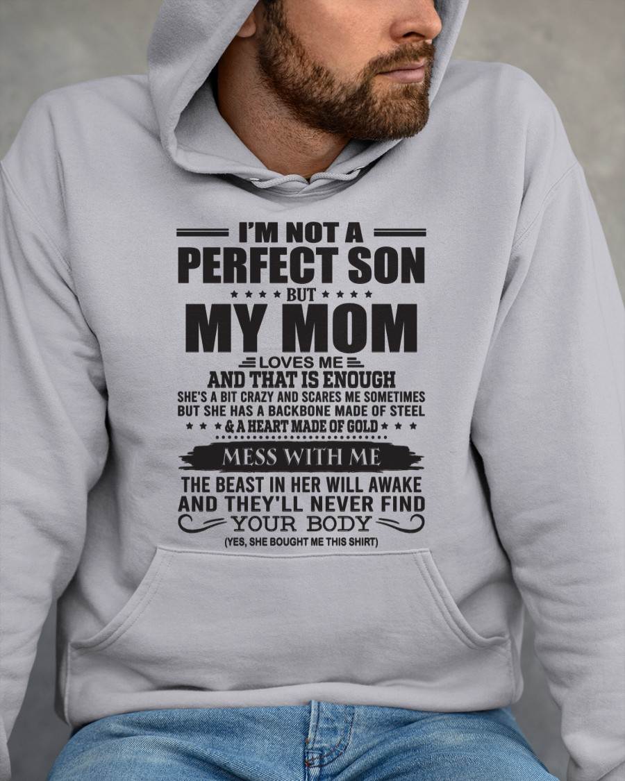 I'm Not A Perfect Son But My Mom Loves Me - Gift For Son From Mom T-Shirt - DONN00 (SKU09-35-00)