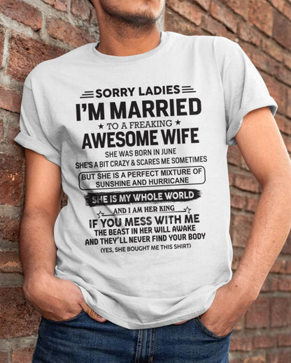 June - Sorry Ladies I'm Married To A Freaking Awesome Wife - Gift For Your Boyfriend, Husband From Wife - DOAN06 (SKU10-135-06)