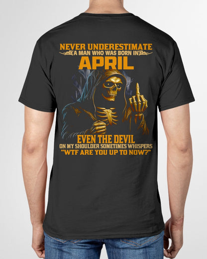 NEVER UNDERESTIMATE A MAN WHO WAS BORN IN APRIL - EBIL04 male (SKU12-276-04)