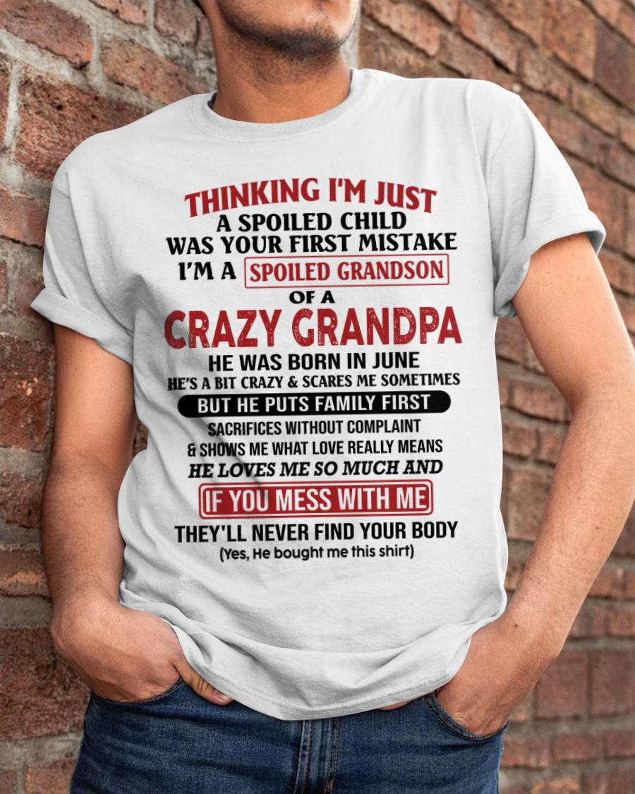 Thinking I'm Just A Spoiled Child - Gift For Grandson And Granddaughter From Grandpa - DONN06 (SKU10-05-06)