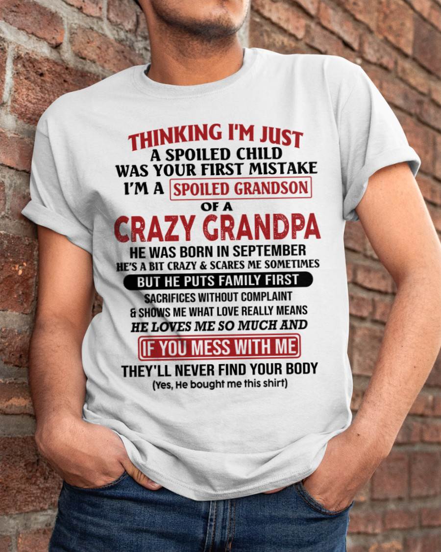 Thinking I'm Just A Spoiled Child - Gift For Grandson And Granddaughter From Grandpa - DOAN09 (SKU10-05-09)