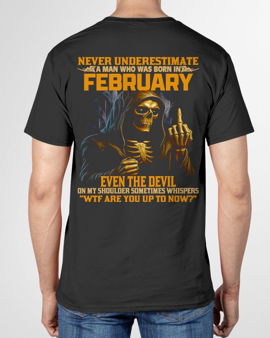 NEVER UNDERESTIMATE A MAN WHO WAS BORN IN FEBRUARY - EBIL02 male (SKU12-276-02)