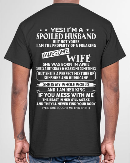 Yes! I'm A Spoiled Husband But Not Yours - Birthday Gift From April Wife / Woman - EBIL04 (SKU12-232-04)