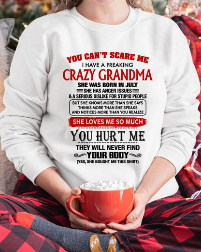 July - You Can’t Scare Me I Have A Freaking Crazy Grandma – Gift For Granddaughter From Grandma – DONN07 (SKU2602-26-07)