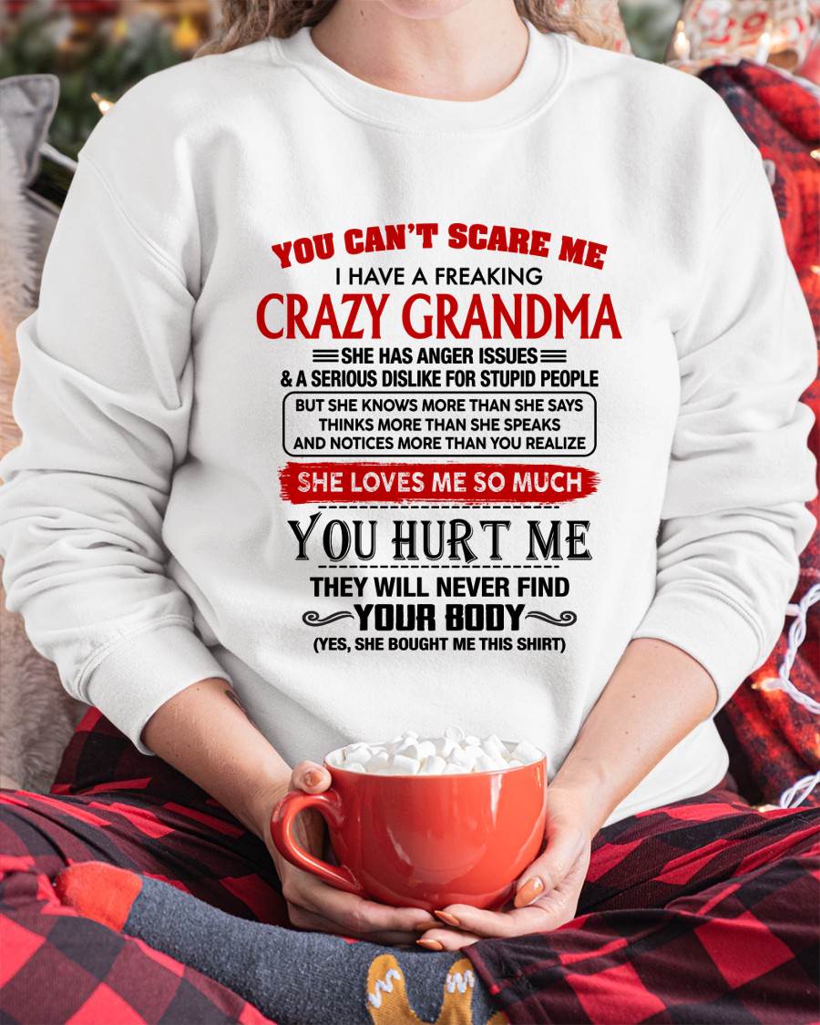 You Can’t Scare Me I Have A Freaking Crazy Grandma – Gift For Granddaughter From Grandma – DONN00 (SKU2602-26-00)