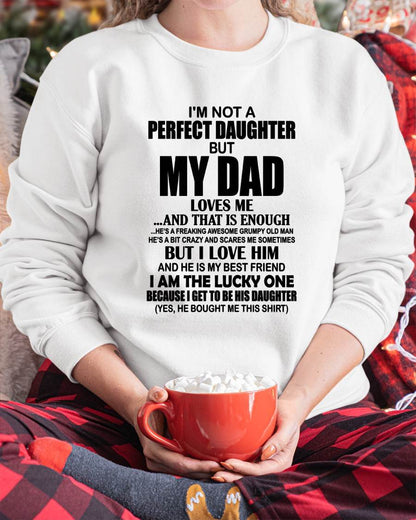 I'm Not A Perfect Daughter But My Dad Loves Me - Gift For Daughter From Dad - DONN00 (SKU2605-217-00)