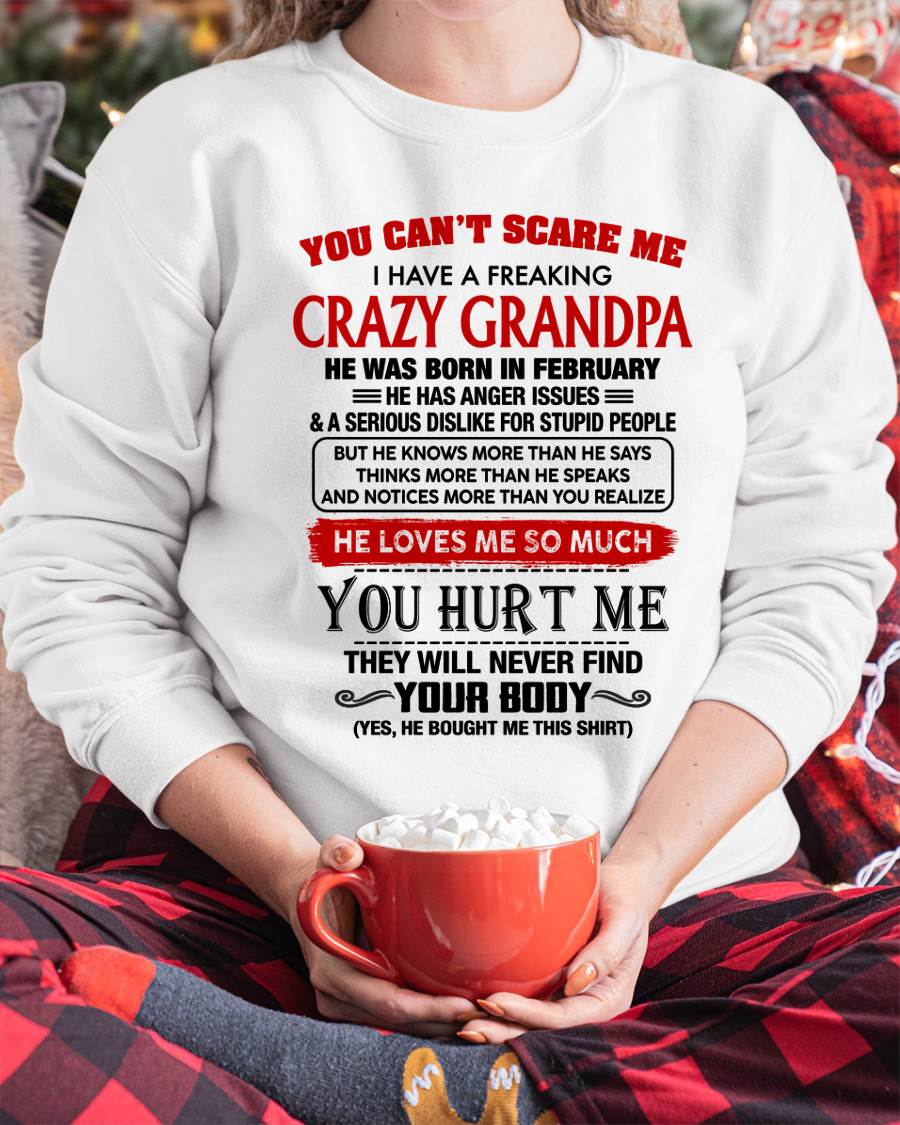 February - You Can’t Scare Me I Have A Freaking Crazy Grandpa – Gift For Granddaughter From Grandpa – DONN02 (SKU26T-01261-02)