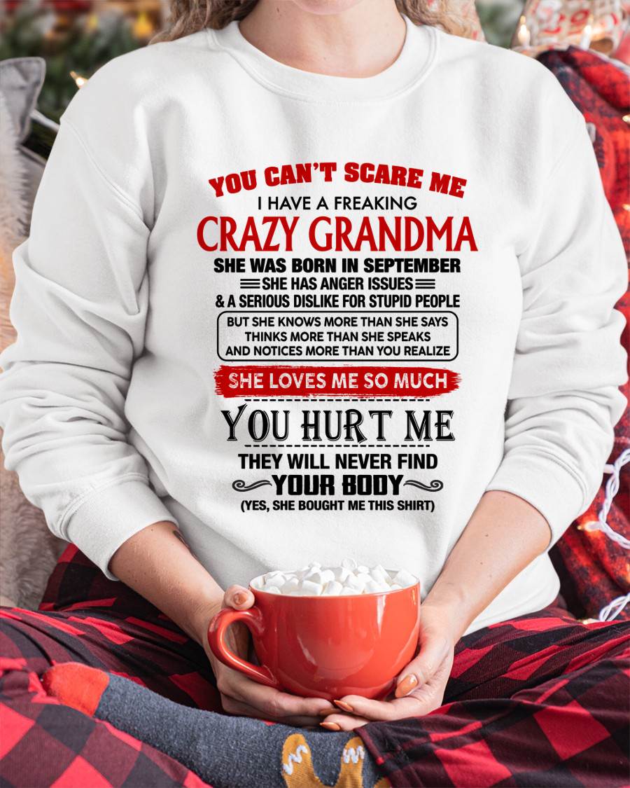 September - You Can’t Scare Me I Have A Freaking Crazy Grandma – Gift For Granddaughter From Grandma – DONN09 (SKU2602-26-09)