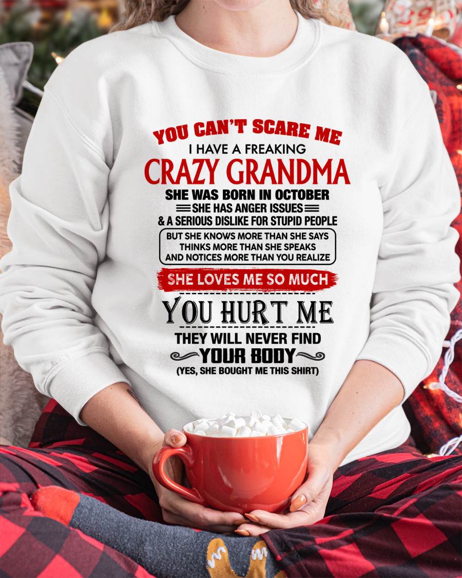October - You Can’t Scare Me I Have A Freaking Crazy Grandma – Gift For Granddaughter From Grandma – DONN10 (SKU2602-26-10)