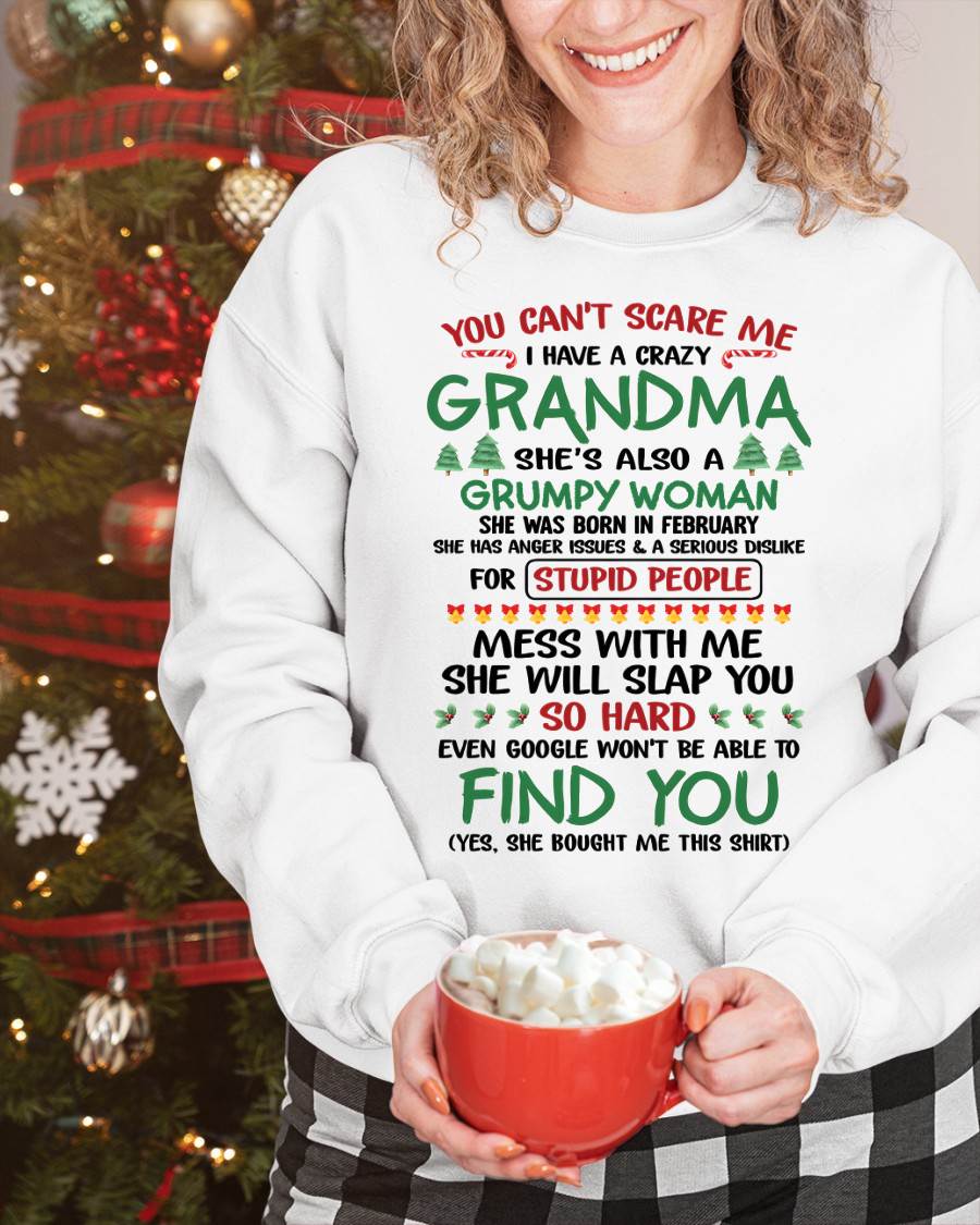 February – You Can’t Scare Me I Have A Crazy Grandma – The Perfect Christmas Gift For Grandson And Granddaughter From Grandma – DOAN02 (SKU11-24-02)