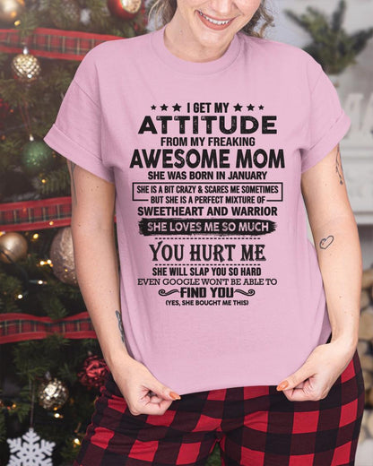 January - I Get My Attitude From My Freaking Awesome Mom - Perfect Gift For Son & Daughter From Mom ebil01 (SKU05-99-01)