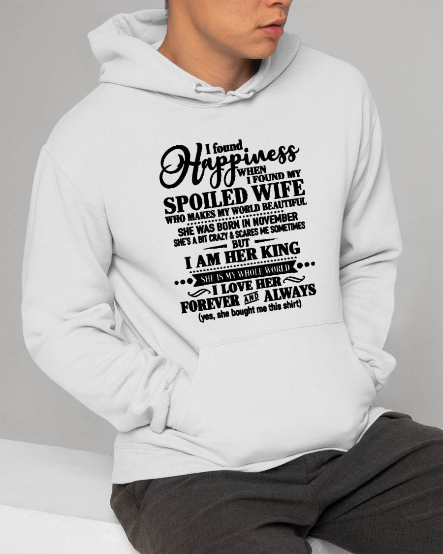 November - I Found Happiness  When I Found My Spoiled Wife - Gift For Husband From Wife - DONN11 (SKU2610-211-11)