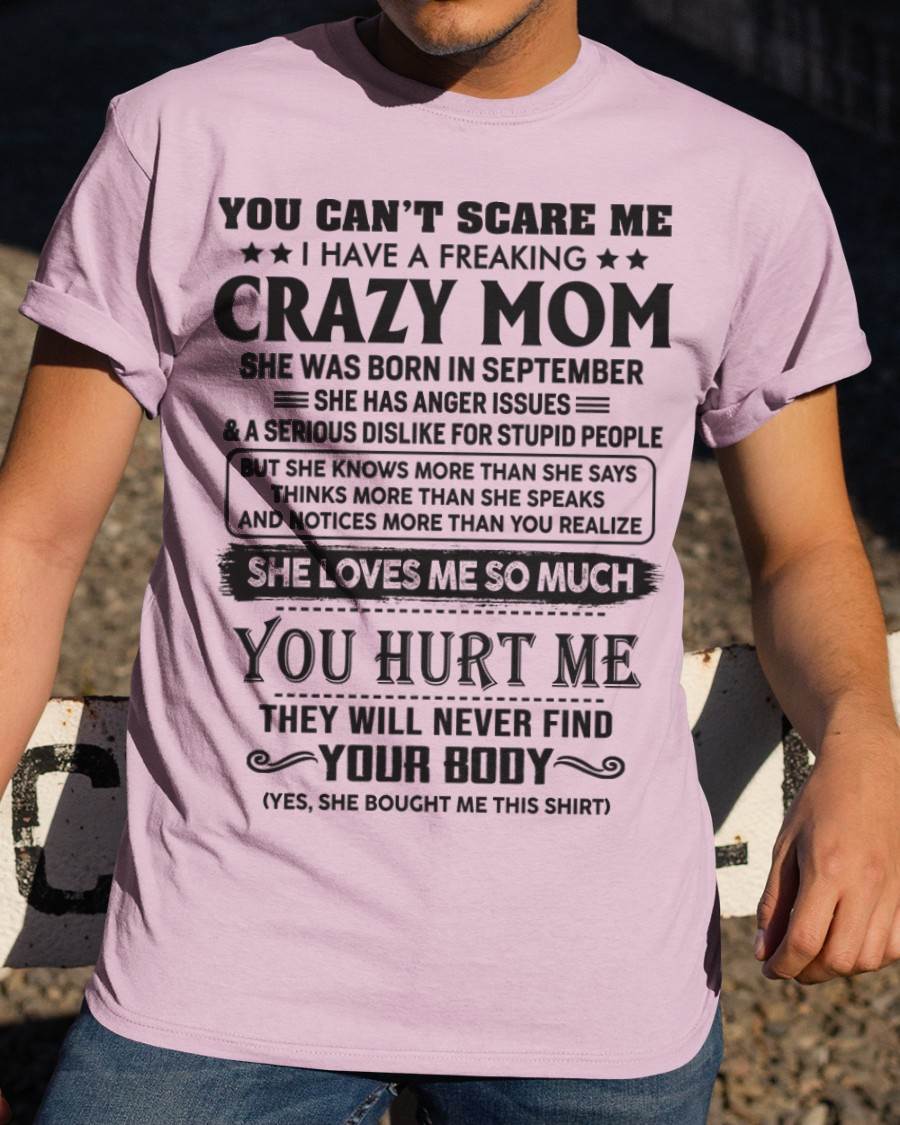 September - You Can’t Scare Me I Have A Freaking Crazy Mom - Gift For Son From Mom - DOAN09 (SKU10-09-09)