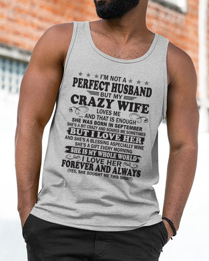 I'm Not A Pefect Husband But My Crazy Wife Loves Me T-Shirt – Birthday Gift From September Wife / Woman - EBIL09 (SKU12-243-09)