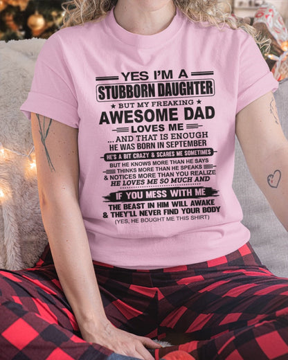 Yes I’m A Stubborn Daughter T-Shirt – Birthday Gift From September Dad / Man - DOAN09 (SKU07-186-09)