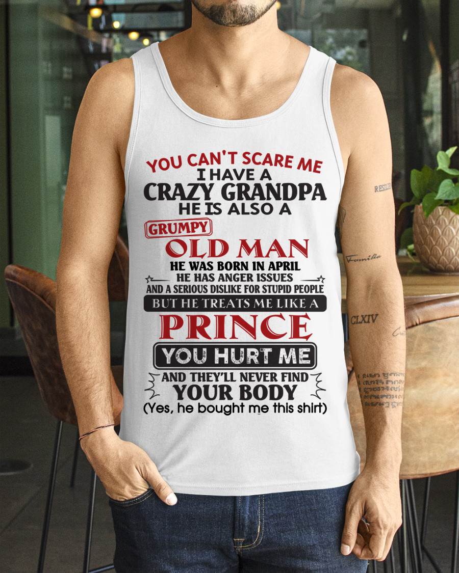 April – You Can’t Scare Me I Have A Crazy Grandpa – Gift For Grandson And Granddaughter From Grandpa – DOAN04 (SKU10-186-04)
