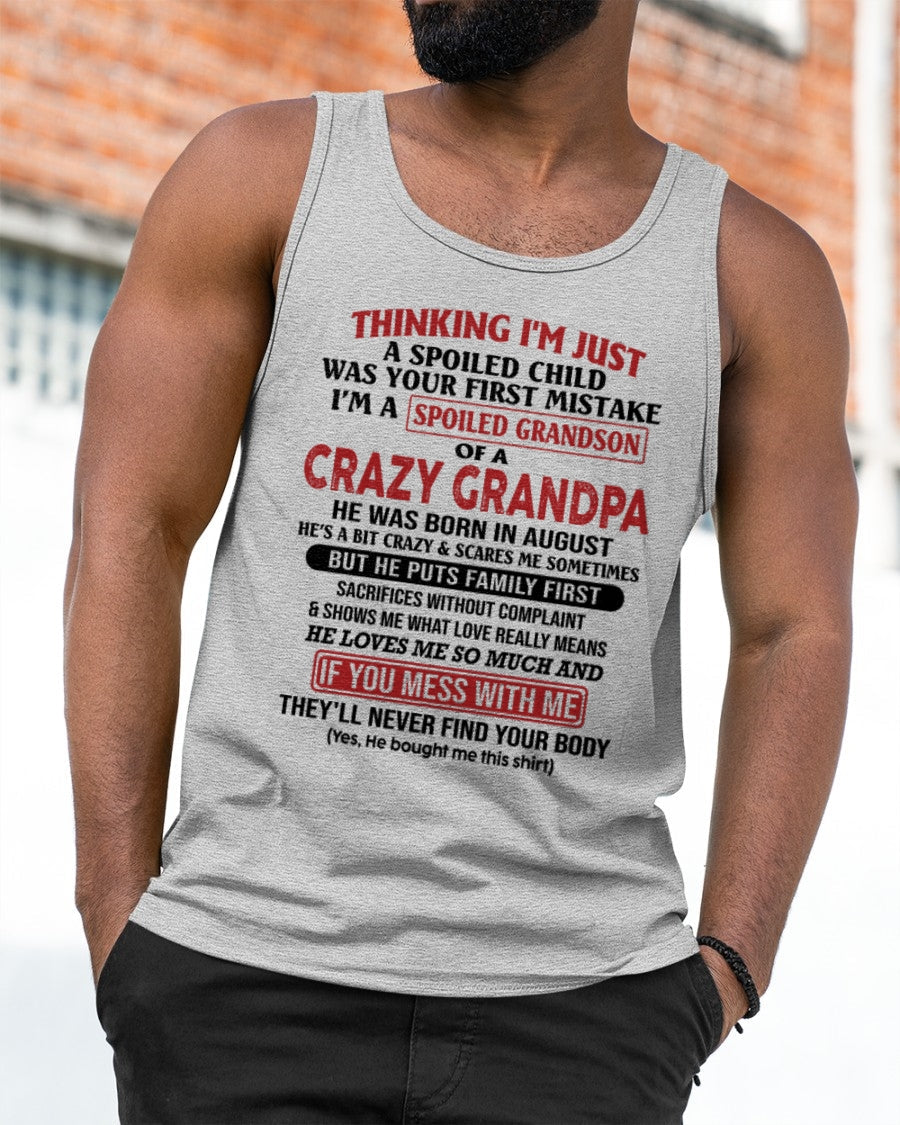 I'm A Spoiled Grandson Of A Crazy Grandpa T-Shirt – Birthday Gift From August Grandpa / Man - EBIL08 (SKU10-05-08)