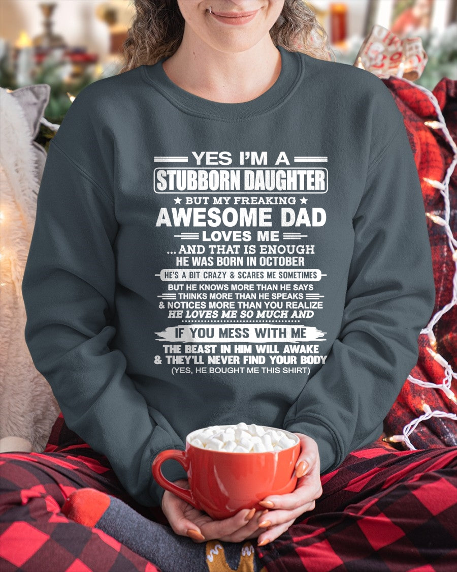 Yes I’m A Stubborn Daughter T-Shirt – Birthday Gift From October Dad / Man - EBIL10 (SKU11-34-10)