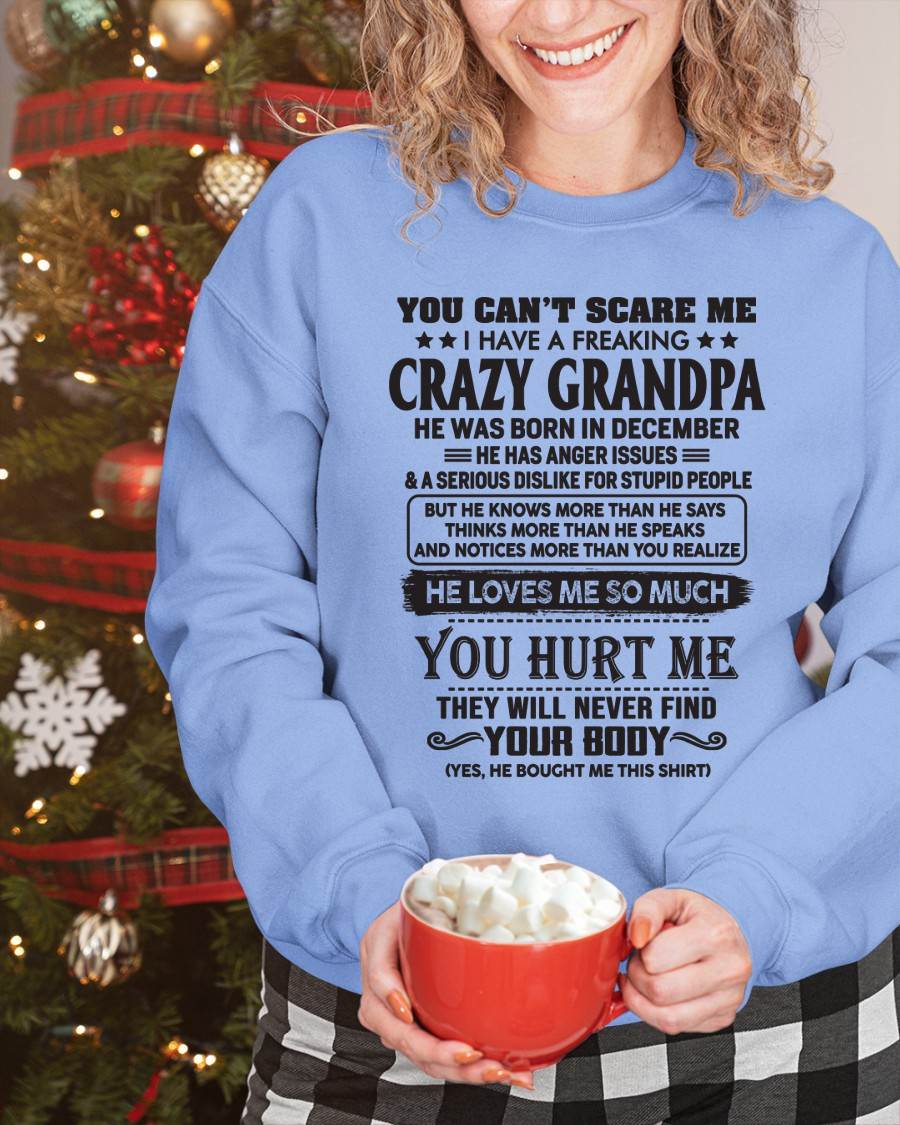 December – You Can’t Scare Me I Have A Freaking Crazy Grandpa – Gift For Granddaughter From Grandpa – DOAN12 (SKU12-221-12)