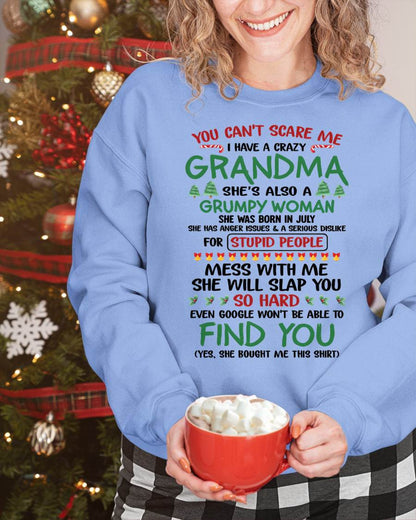 July – You Can’t Scare Me I Have A Crazy Grandma – The Perfect Christmas Gift For Grandson And Granddaughter From Grandma – DONN07 (SKU11-24-07)