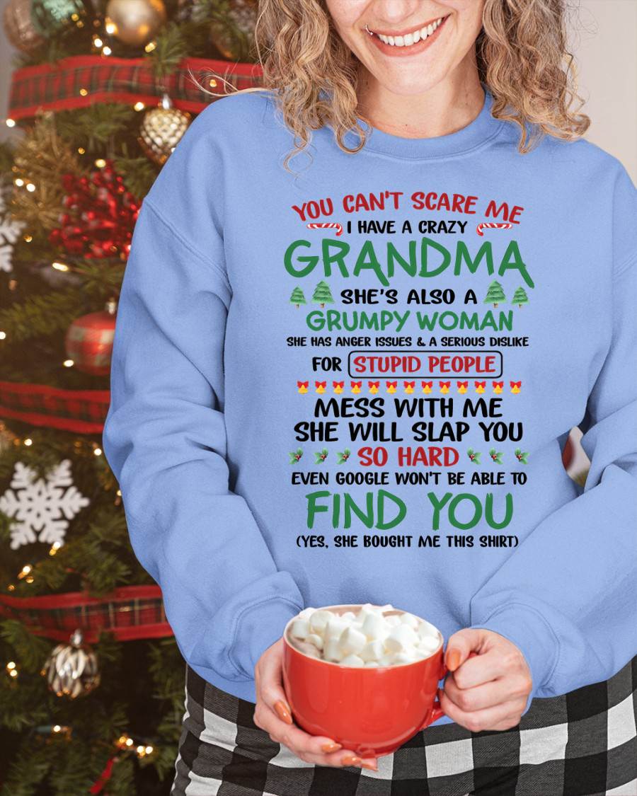 You Can’t Scare Me I Have A Crazy Grandma – The Perfect Christmas Gift For Grandson And Granddaughter From Grandma – DONN00 (SKU11-24-00)