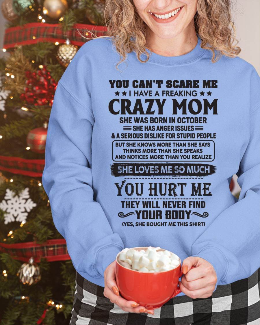 October - You Can’t Scare Me I Have A Freaking Crazy Mom - Gift For Son And Daughter From Mom - DOAN10 (SKU10-09-10)