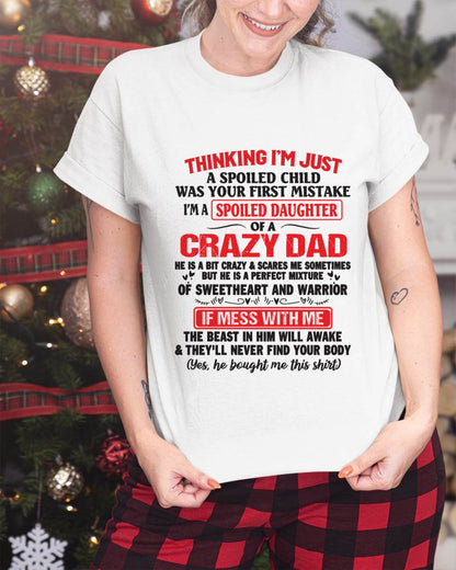 I AM A SPOILED CHILD WAS YOUR FIRST MISTAKE - FROM DAD - EBIL00