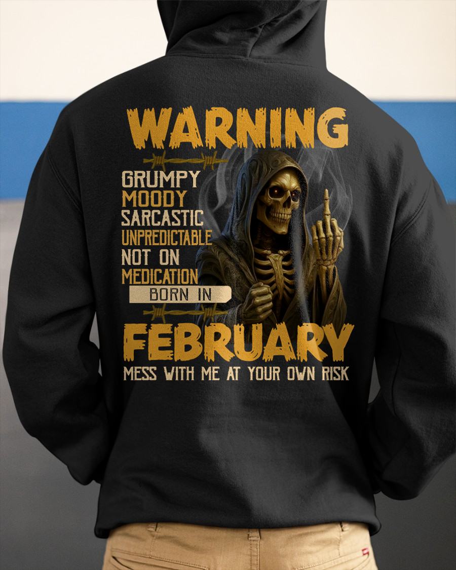 FEBRUARY - WARNING GRUMPY MOODY - BIRTHDAY T-SHIRT FOR MEN - EBIL02 (SKU26T-01-07-02)