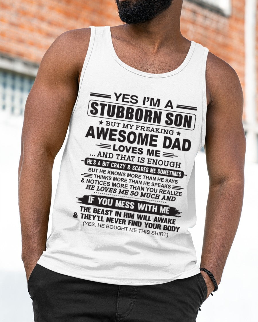 Yes I’m A Stubborn Son T-Shirt – Birthday Gift From Dad / Man - EBIL00 (SKU10-142-00)