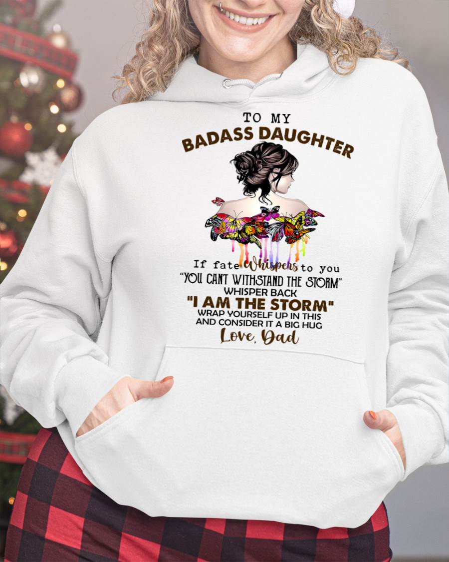 To My Badass Daughter - Gift For Daughter From Dad T-Shirt - DONN01 (SKUT09-D01)