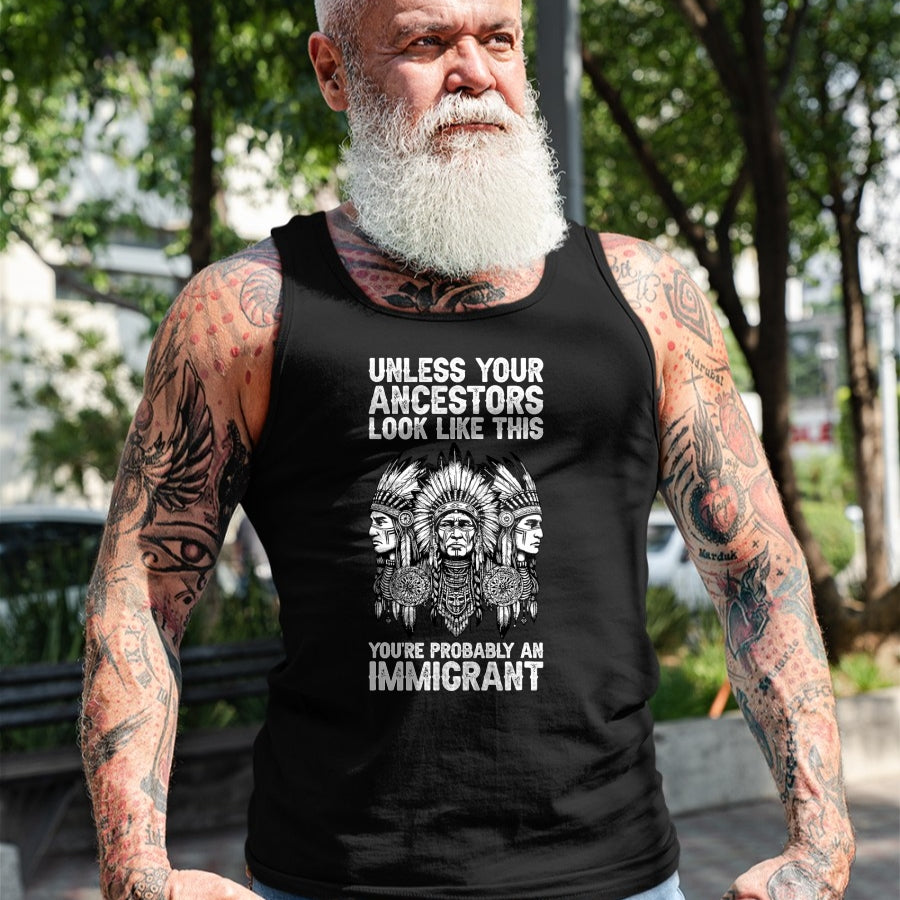Native American T-Shirts, Vintage Native American Unisex T-Shirt/Hoodie/Sweatshirt HLT00 - Indian Native American Clothing You're Probably An Immigrant T-Shirt