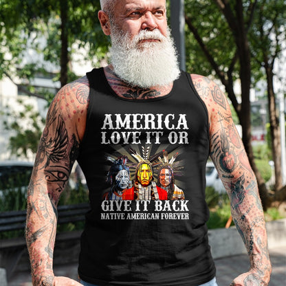 Native American T-Shirts, Vintage Native American Unisex T-Shirt/Hoodie/Sweatshirt HLT00 - America Love it or give it back Native American Forever T-Shirt
